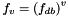 \[ f_v = \left( f_{db} \right)^{v} \]